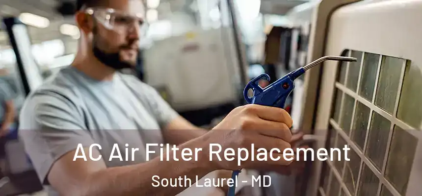 AC Air Filter Replacement South Laurel - MD