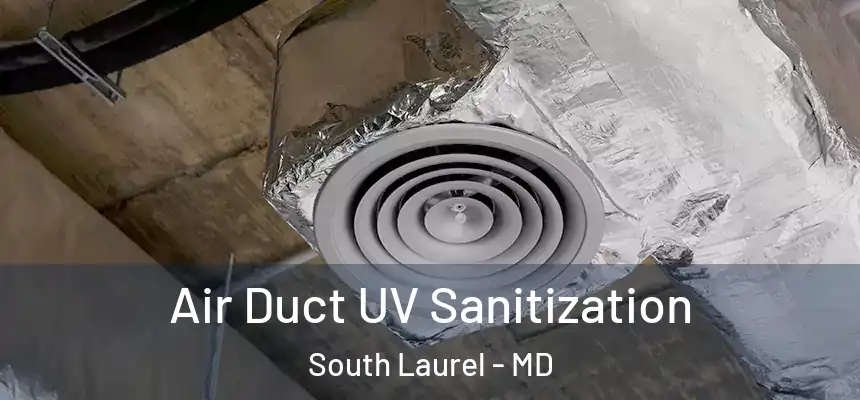 Air Duct UV Sanitization South Laurel - MD
