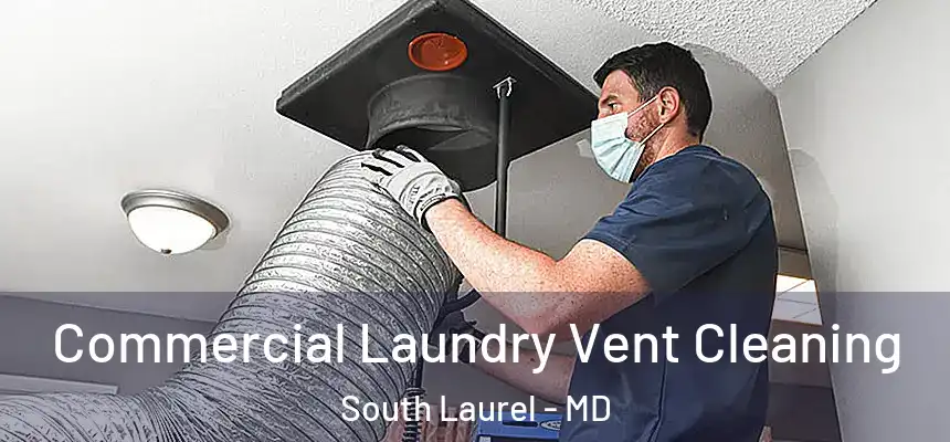  Commercial Laundry Vent Cleaning South Laurel - MD