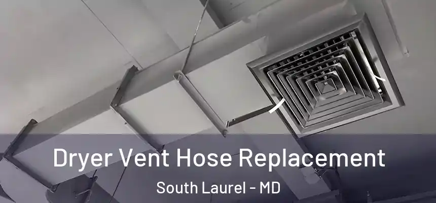  Dryer Vent Hose Replacement South Laurel - MD