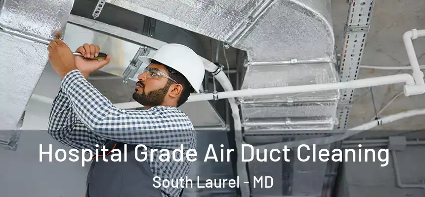  Hospital Grade Air Duct Cleaning South Laurel - MD