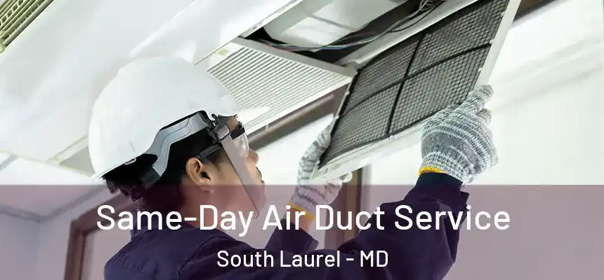  Same-Day Air Duct Service South Laurel - MD